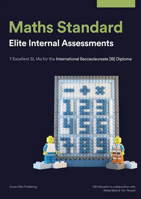 Maths Standard: Elite Internal Assessments: 7 Excellent SL IAs for the International Baccalaureate [IB] Diploma - Paperback