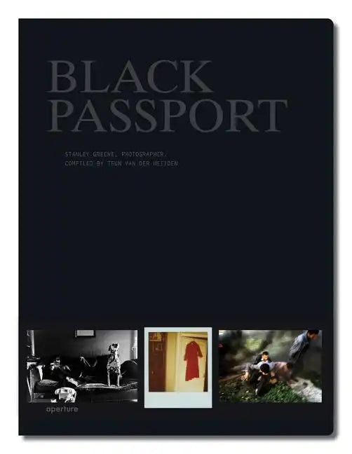 Stanley Greene: Black Passport - Paperback