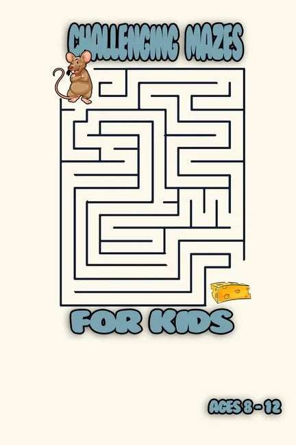 challenging mazes for kids: challenging mazes for kids Maze Puzzle Book Maze Activity Workbook for Children Games, Puzzles and Problem - Paperback