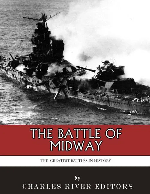 The Greatest Battles in History: The Battle of Midway - Paperback