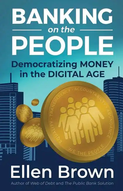 Banking on the People: Democratizing Money in the Digital Age - Paperback