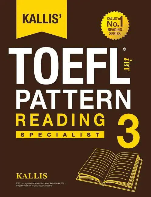 Kallis' TOEFL iBT Pattern Reading 3: Specialist (College Test Prep 2016 + Study Guide Book + Practice Test + Skill Building - TOEFL iBT 2016) - Paperback