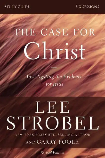 The Case for Christ Bible Study Guide Revised Edition: Investigating the Evidence for Jesus - Paperback