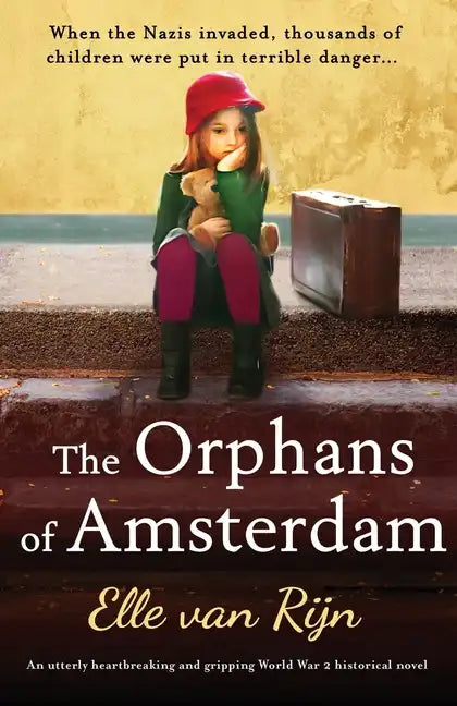 The Orphans of Amsterdam: An utterly heartbreaking and gripping World War 2 historical novel - Paperback