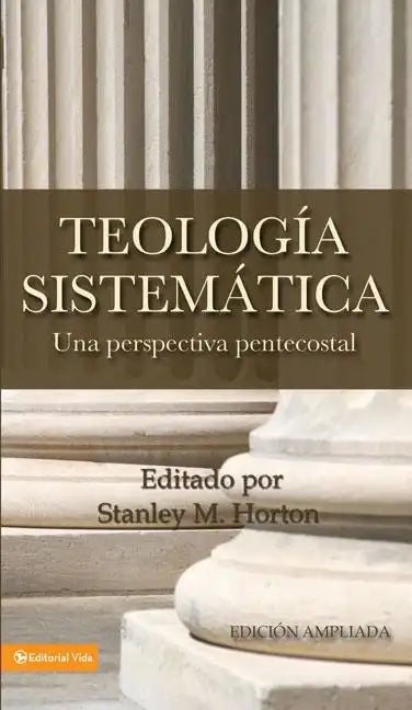 Teologia Sistematica: Una Perspectiva Pentecostal = Systematic Theology - Hardcover