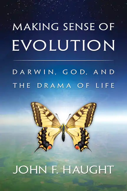 Making Sense of Evolution: Darwin, God, and the Drama of Life - Paperback