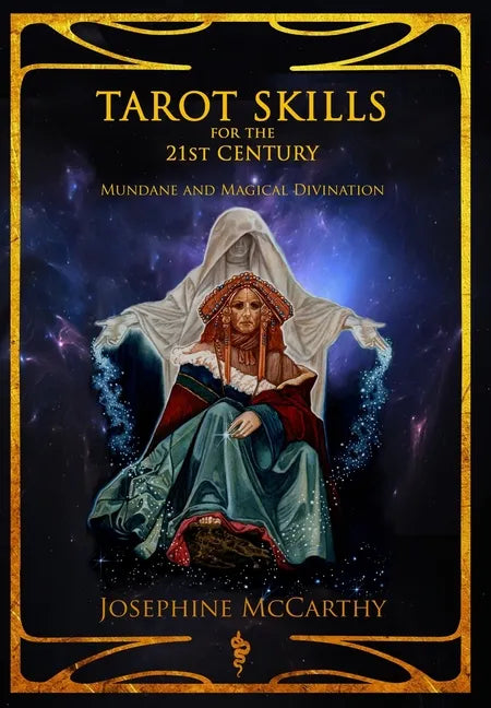 Tarot Skills for the 21st Century: Mundane and Magical Divination - Hardcover
