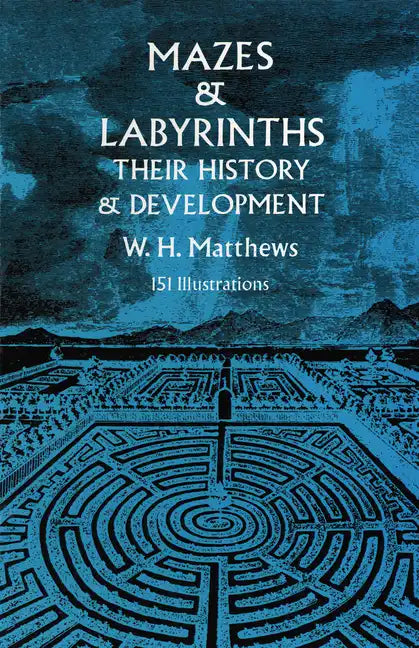 Mazes and Labyrinths: Their History and Development - Paperback