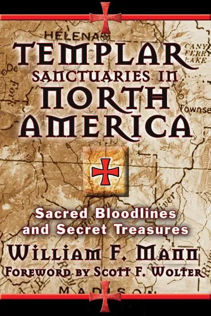 Templar Sanctuaries in North America: Sacred Bloodlines and Secret Treasures - Paperback