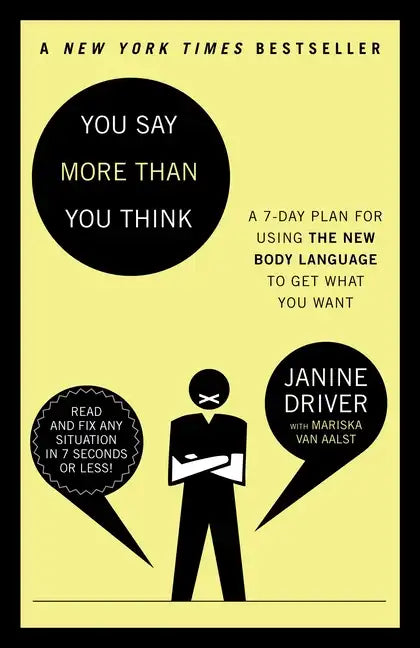 You Say More Than You Think: Use the New Body Language to Get What You Want!, the 7-Day Plan - Paperback