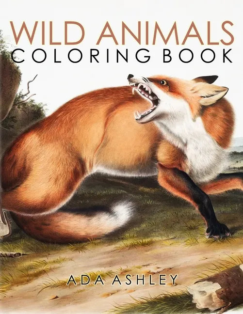 Wild Animals Coloring Book: 40+ Coloring Pages of Audubon Illustrations of North American Wildlife, Including Wolf, Bear, Tiger, Deer, Bison... (W - Paperback