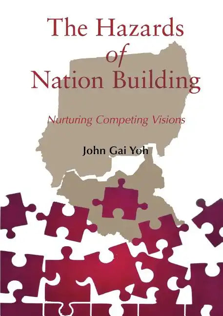 The Hazards of Nation Building: Nurturing Competing Visions - Paperback
