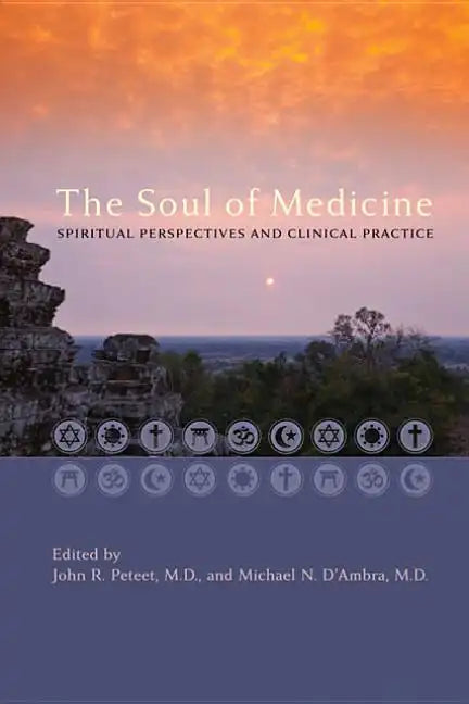The Soul of Medicine: Spiritual Perspectives and Clinical Practice - Hardcover