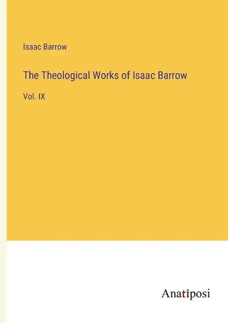 The Theological Works of Isaac Barrow: Vol. IX - Paperback