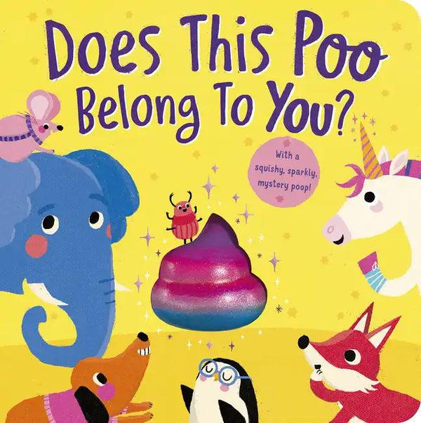 Does This Poo Belong to You?: With a Squishy, Sparkly Mystery Poop - Board Book