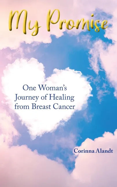 My Promise: One Woman's Journey of Healing from Breast Cancer - Paperback