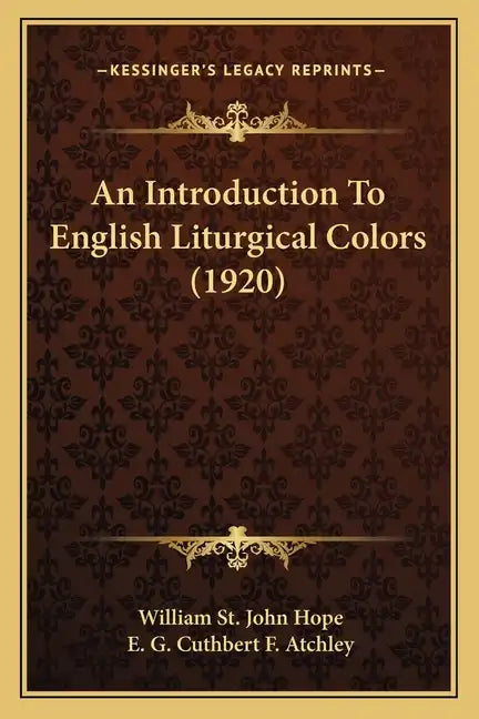 An Introduction to English Liturgical Colors (1920) - Paperback