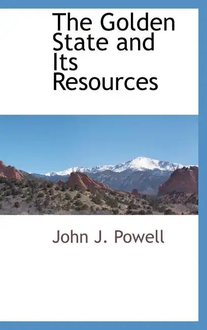 The Golden State and Its Resources - Hardcover
