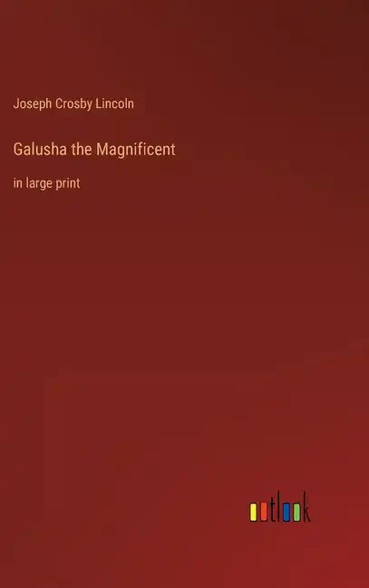 Galusha the Magnificent: in large print - Hardcover