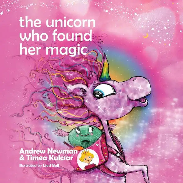 The Unicorn who found her magic: Helping children connect to the magic of being themselves - Paperback