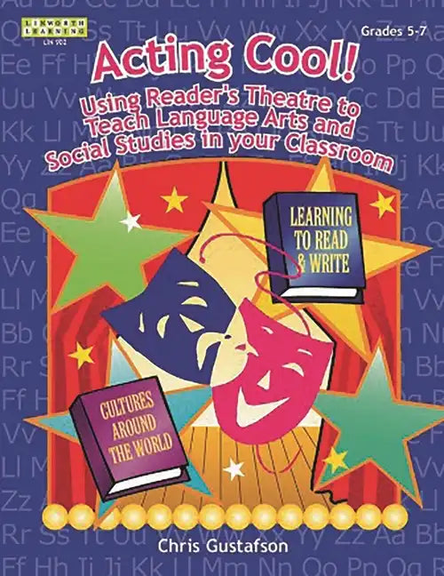 Acting Cool! Using Reader's Theatre to Teach Language Arts and Social Studies in Your Classroom - Paperback