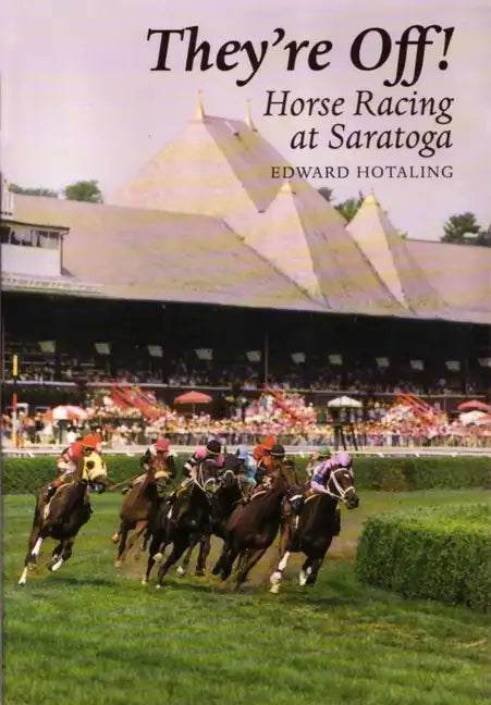 They're Off!: Horse Racing at Saratoga - Hardcover