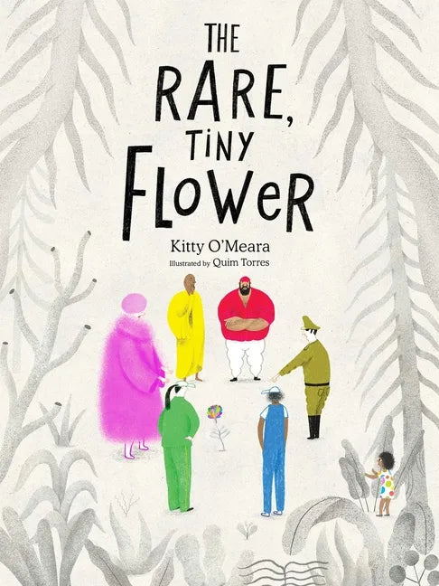 The Rare, Tiny Flower: (Picture Books about Peace, Kindness Kids Books) - Hardcover