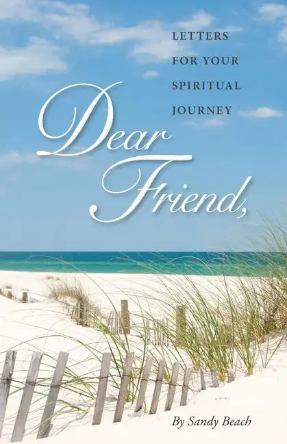Dear Friend: Letters for Your Spiritual Journey - Paperback