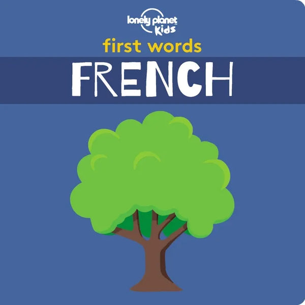 Lonely Planet Kids First Words - French - Hardcover