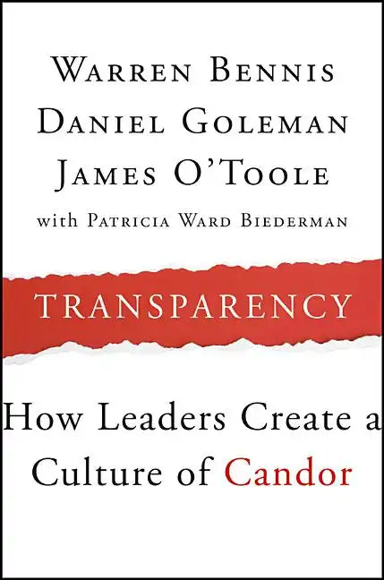 Transparency: How Leaders Create a Culture of Candor - Paperback