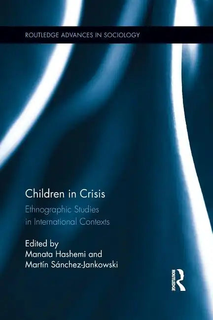 Children in Crisis: Ethnographic Studies in International Contexts - Paperback