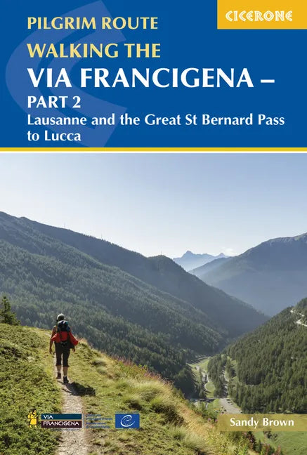 Walking the Via Francigena Pilgrim Route - Part 2: Lausanne and the Great St Bernard Pass to Lucca - Paperback