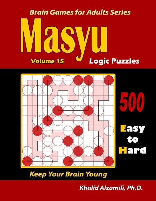 Masyu Logic Puzzles: 500 Easy to Hard: : Keep Your Brain Young - Paperback