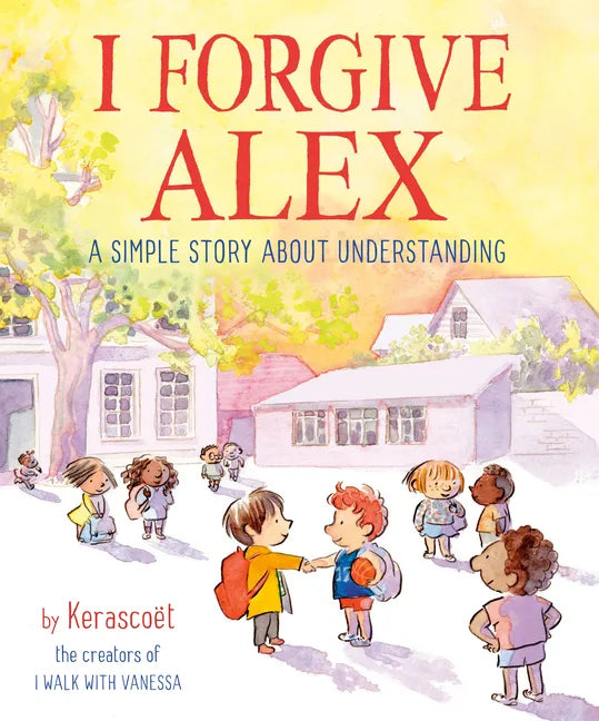I Forgive Alex: A Simple Story about Understanding - Hardcover
