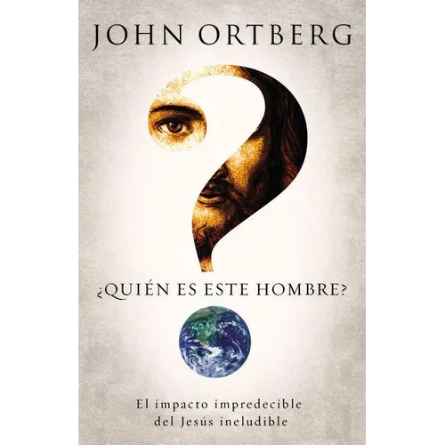 ¿Quién Es Este Hombre?: El Impacto Impredecible del Jesús Ineludible - Paperback