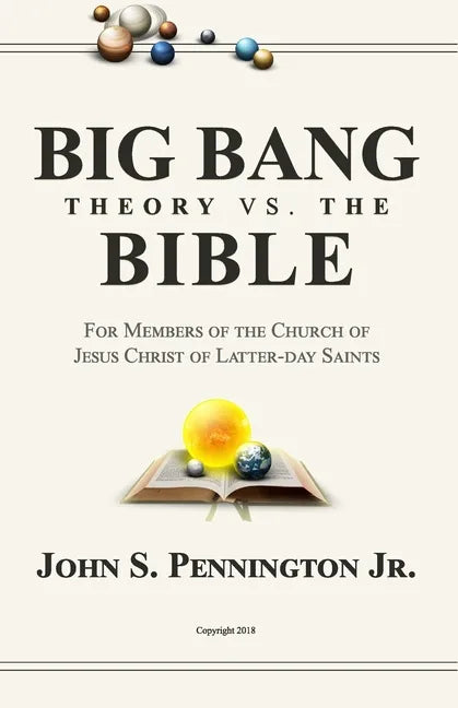 Big Bang Theory vs. The Bible: For Members of The Church of Jesus Christ of Latter-day Saints - Paperback
