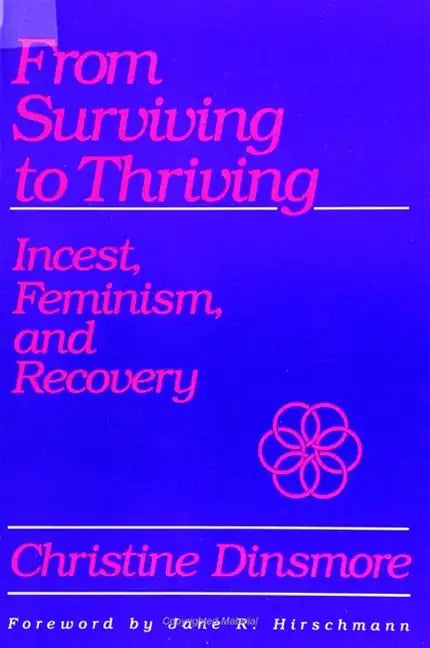 From Surviving to Thriving: Incest, Feminism, and Recovery - Paperback