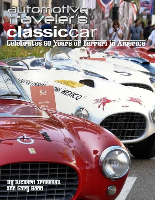 Automotive Traveler's Classic Car Celebrates 60 Years of Ferrari in America: (Glossy-Finish Cover) - Paperback