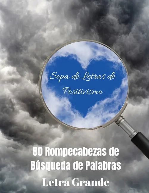 Sopa de Letras de Positivismo: 80 Rompecabezas de Búsqueda de Palabras, Letra Grande - Paperback
