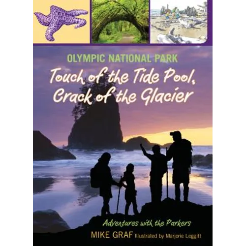 Olympic National Park: Touch of the Tide Pool, Crack of the Glacier - Paperback