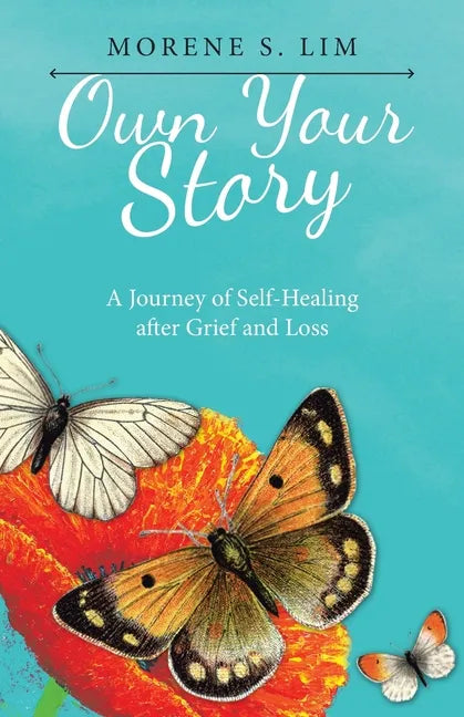 Own Your Story: A Journey of Self-Healing After Grief and Loss - Paperback