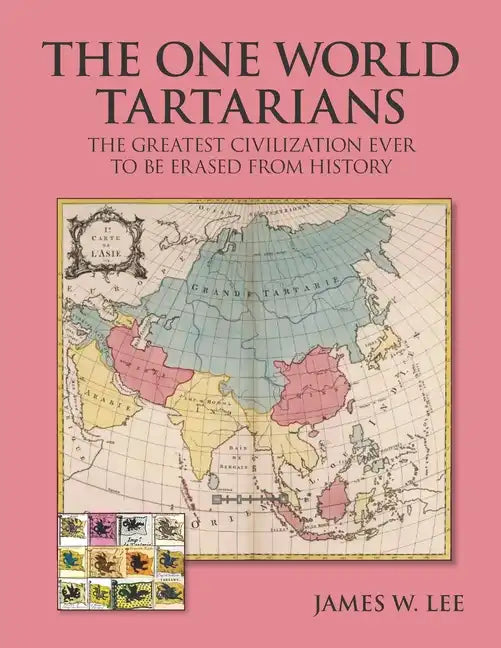 The One World Tartatians: The Greatest Civilization Ever To Be Erased From History - Paperback