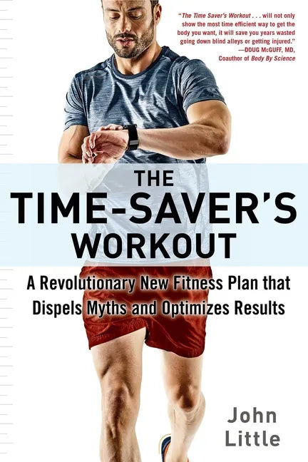 The Time-Saver's Workout: A Revolutionary New Fitness Plan That Dispels Myths and Optimizes Results - Paperback