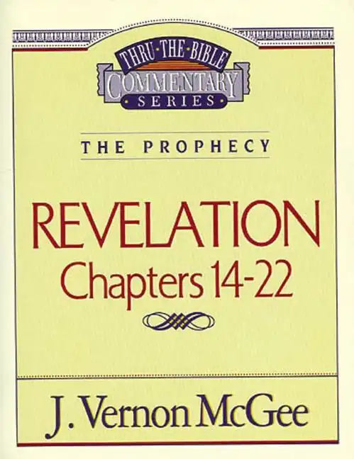 Thru the Bible Vol. 60: The Prophecy (Revelation 14-22) - Paperback