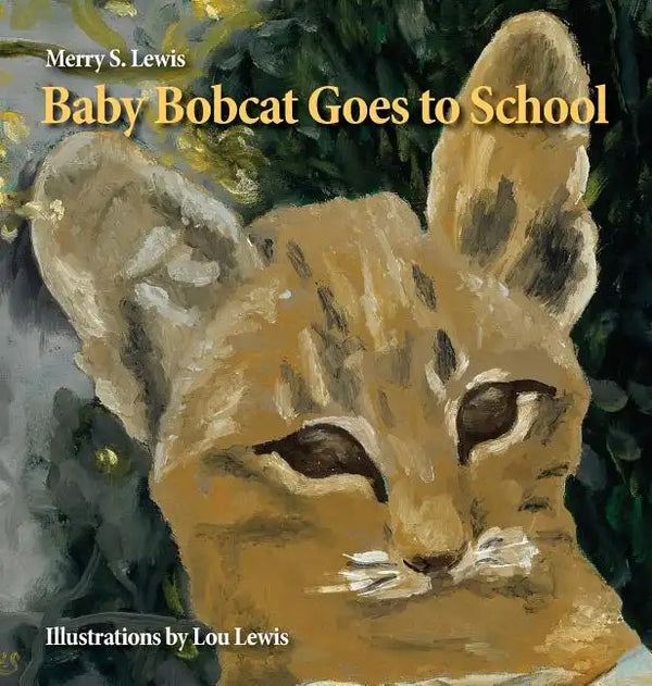 Baby Bobcat Goes to School - Hardcover