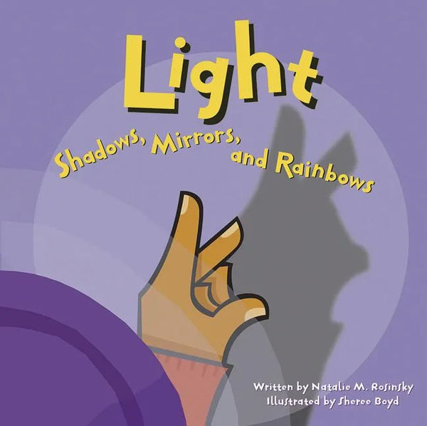 Light: Shadows, Mirrors, and Rainbows - Paperback