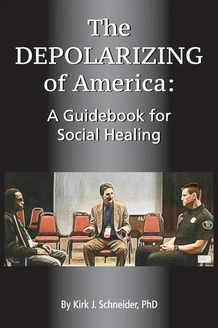 The Depolarizing of America: A Guidebook for Social Healing - Paperback