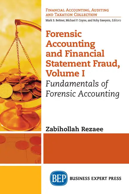 Forensic Accounting and Financial Statement Fraud, Volume I: Fundamentals of Forensic Accounting - Paperback