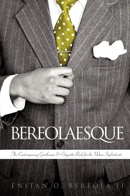Bereolaesque: The Contemporary Gentleman & Etiquette Book for the Urban Sophisticate - Paperback