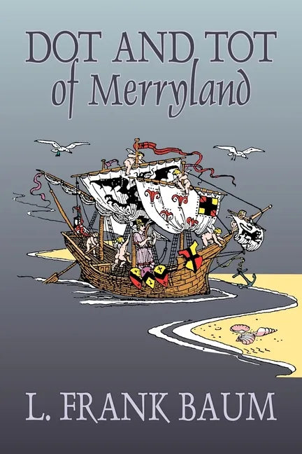 Dot and Tot of Merryland by L. Frank Baum, Fiction, Fantasy, Fairy Tales, Folk Tales, Legends & Mythology - Paperback